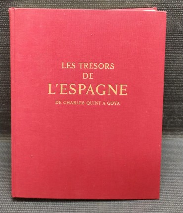 «Les Trésors de L' Espagne - De Charles Quint a Goya»