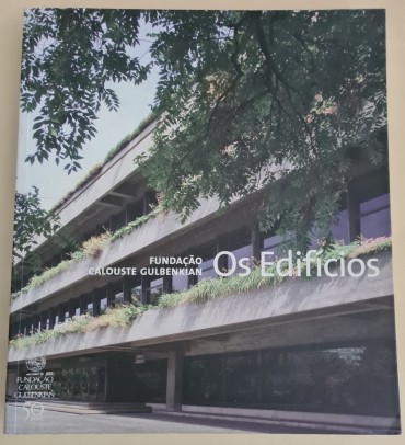 OS EDIFÍCIOS Fundação Calouste Gulbenkian 