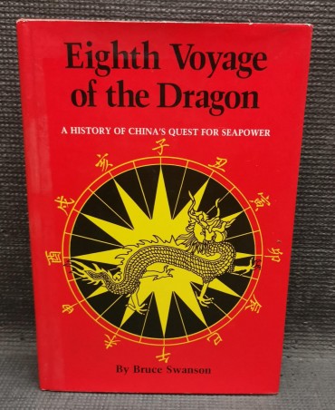 «Eighth Voyage of The Dragon - A History of China's Quest for Seapower»
