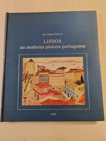 LISBOA NA MODERNA PINTURA PORTUGUESA