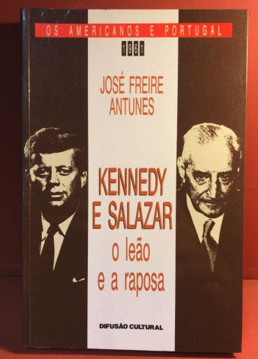 «Kennedy e Salazar - O Leão e a Raposa» 