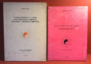 «O Diagnóstico e a Cura das Principais Doenças, segundo a Medicina Oriental / Guia para o Dia-a-Dia Macrobiótico»