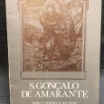 «S. Gonçalo de Amarante - Lenda e História, O seu Culto Iconografia Amarantina, Exposição Biblio-Iconográfica» 
