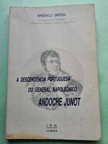 A DESCENDÊNCIA PORTUGUESA DO GENERAL NAPOLEÓNICO ANDOCHE JUNOT