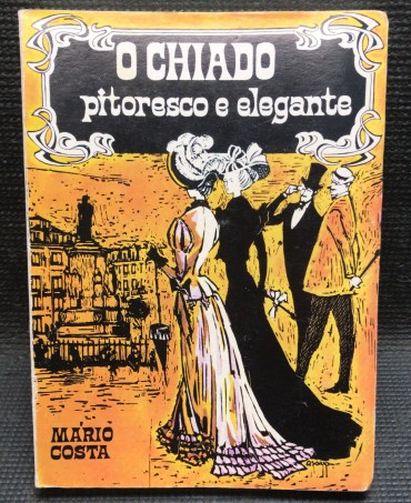 «O Chiado - Pitoresco e Elegante» 