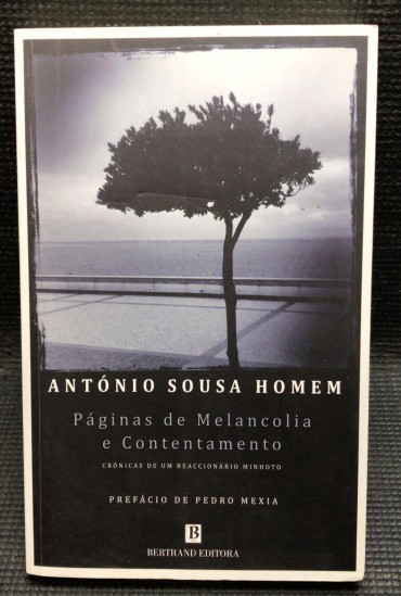 «Páginas de Melancolia e Contentamento - Crónicas de Um Reaccionário Minhoto» 