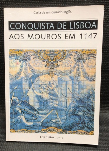 «Conquista de Lisboa aos Mouros em 1147» 