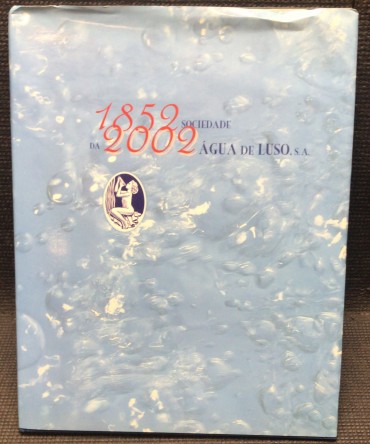 «Sociedade da Água do Luso 1852-2002»