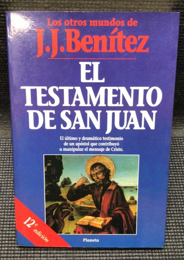 «El Testamento de San Juan - El Último Testimonio de Un Apóstol que Contribuyó a Manipular el Mensaje de Cristo»