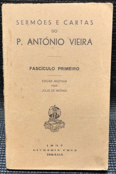 «Sermões e Cartas do P. António Vieira - Fascículo Primeiro»