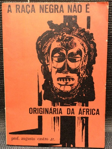 «A Raça Negra Não É Originária da África» 