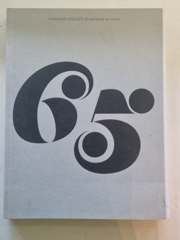FUNDAÇÃO CALOUSTE GULBENKIAN – 65 ANOS
