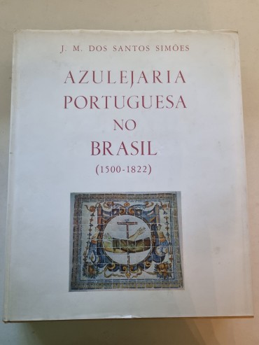 AZULEJARIA PORTUGUESA NO BRASIL (1500-1822)