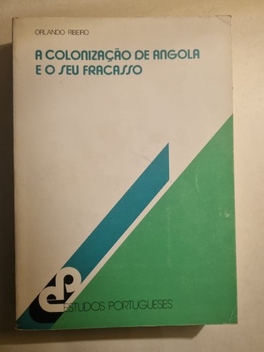 A COLONIZAÇÃO DE ANGOLA E OS SEU FRACASSO