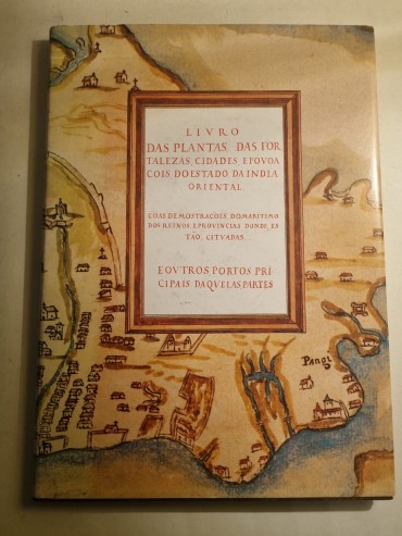 LIVRO DAS PLANTAS DAS FORTALEZAS, CIDADES E POVOAÇÕES DO ESTADO DA INDIA ORIENTAL