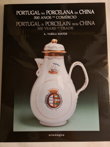 PORTUGAL NA PORCELANA DA CHINA 500 ANOS DE COMÉRCIO