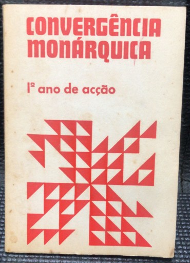 «Convergência Monárquica - 1º Ano de Acção»