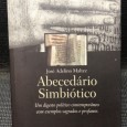 «Abecedário Simbiótico - Um Digesto Político Contemporâneo com Exemplos Sagrados e Profanos»