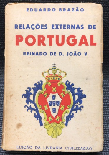 «Relações Externas de Portugal - Reinado de D. João V»