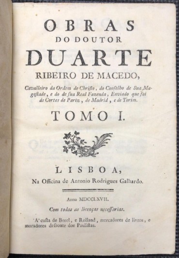 «Obras do Doutor Duarte Ribeiro de Macedo - Tomo I - 1767»