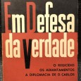 «Em Defesa da Verdade - O Regicídio, Os Adiantamentos, A Diplomacia de D. Carlos»