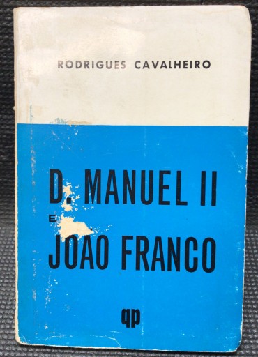 «D. Manuel II e João Franco» 