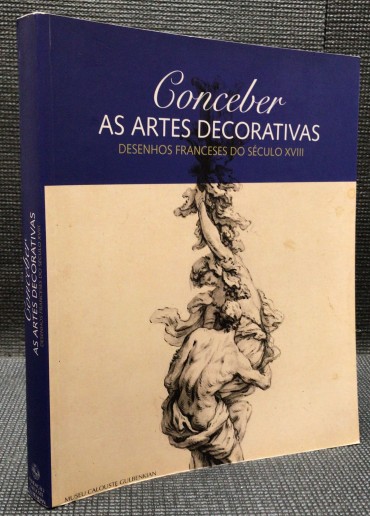 «Conceber as Artes Decorativas - Desenhos Franceses do Século XVIII»