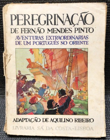 «Peregrinação de Fernão Mendes Pinto - Aventuras Extraordinárias de Um Português no Oriente»