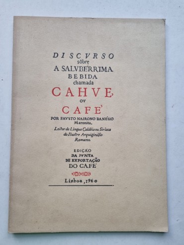 DISCURSO SÔBRE A SALVBERRIMA BEBIDA CHAMADA CAHVÉ OV CAFÉ