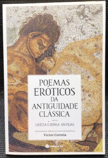 «Poemas Eróticos da Antiguidade Clássica - Grécia e Roma Antigas»
