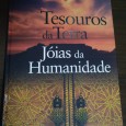 TESOUROS DA TERRA - JÓIAS DA HUMANIDADE