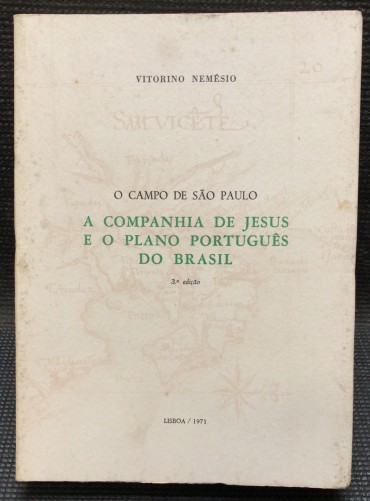 «O Campo de São Paulo - A Companhia de Jesus e o Plano Português do Brasil»