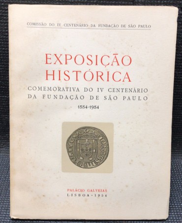 «Exposição Histórica - Comemorativa do IV Centenário da Fundação de São Paulo 1554-1954»