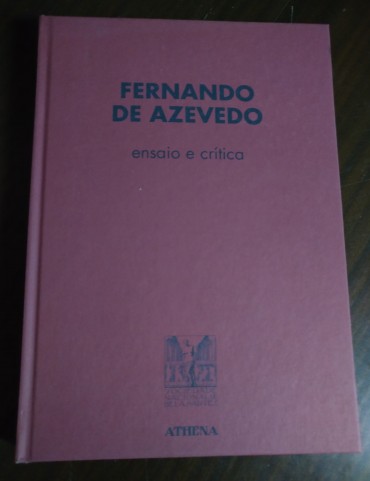 FERNANDO DE AZEVEDO - ENSAIO E CRÍTICA