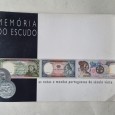 MEMÓRIA DO ESCUDO AS NOTAS E MOEDAS PORTUGUESAS DO SÉCULO VINTE