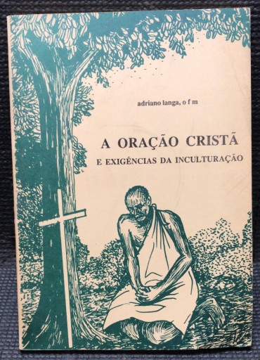 «A Oração Cristã - E Exigências da Inculturação»