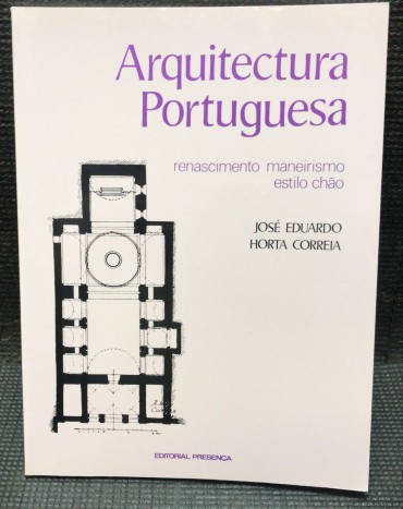 «Arquitectura Portuguesa - Renascimento / Maneirismo / Estilo Chão»