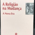 «A Religião na Mudança - A Nova Era» 