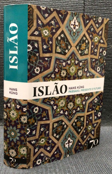 «Islão - Passado, Presente e Futuro»