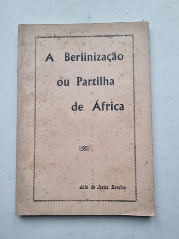 A BERLINIZAÇÃO OU PARTILHA DE ÁFRICA