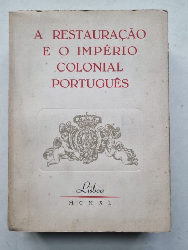 A RESTAURAÇÃO E O IMPÉRIO COLONIAL PORTUGUÊS