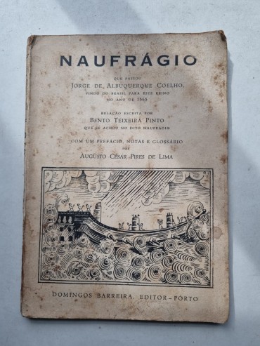 NAUFRÁGIO QUE PASSOU JORGE DE ALBUQUERQUE COELHO VINDO DO BRASIL PARA ESTE REINO NO ANO DE 1565.