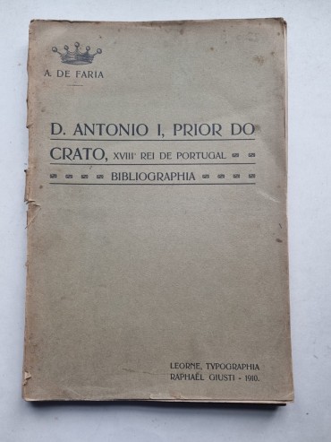 D. ANTONIO I, PRIOR DO CRATO  XVIIIº Rei de Portugal.