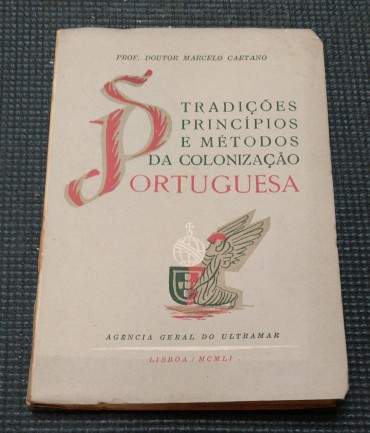 TRADIÇÕES PRINCIPIOS E MÉTODOS DA COLONIZAÇÃO PORTUGUESA