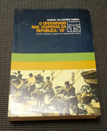 O OPERARIADO NAS VÉSPERAS DA REPÚBLICA (1909/1910)