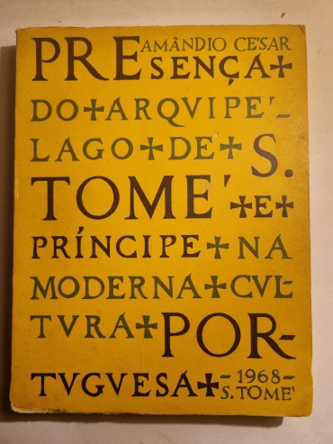 PRESENÇA DO ARQUIPÉLAGO DE S. TOMÉ E PRINCIPE NA MODERNA CULTURA PORTUGUESA