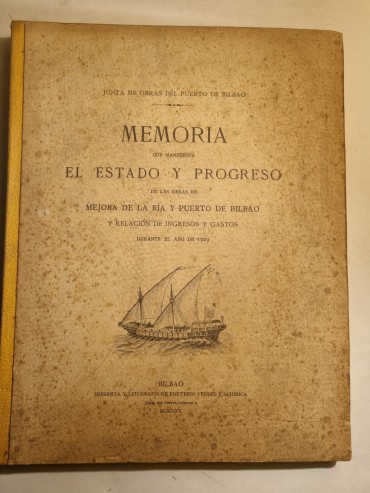 MEMORIA QUE MANIFIESTA EL ESTADO Y PROGRESSO DE LAS OBRAS DE MEJORA DE LA RIA Y PUERTO DE BILBAO