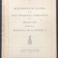 «Monumentos de Cultura e da Arte Tipográfica Portugueza do XVI Existentes na Biblioteca de D. Manuel II»