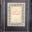 «A Arte Negra - Dos Primitivos Processos da Escrita à Invenção da Tipografia»» 