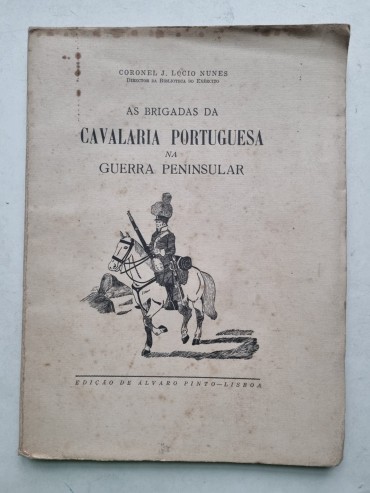 AS BRIGADAS DA CAVALARIA PORTUGUESA NA GUERRA PENINSULAR